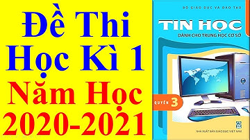 Tin Học Lớp 8 – Đề Thi Học Kì 1 Năm Học 2020 - 2021