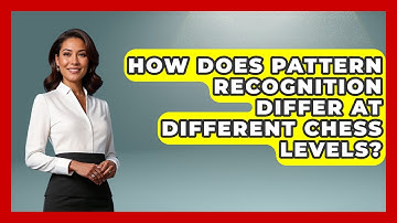 How Does Pattern Recognition Differ At Different Chess Levels? - The Chess Codex