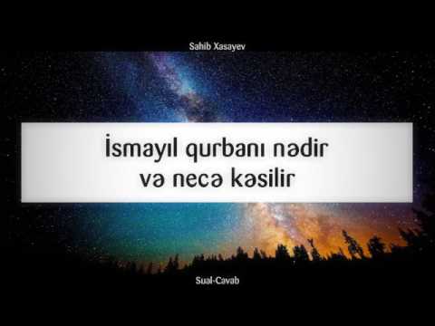 İsmayıl qurbanı nədir və necə kəsilir || Sahib Xasayev