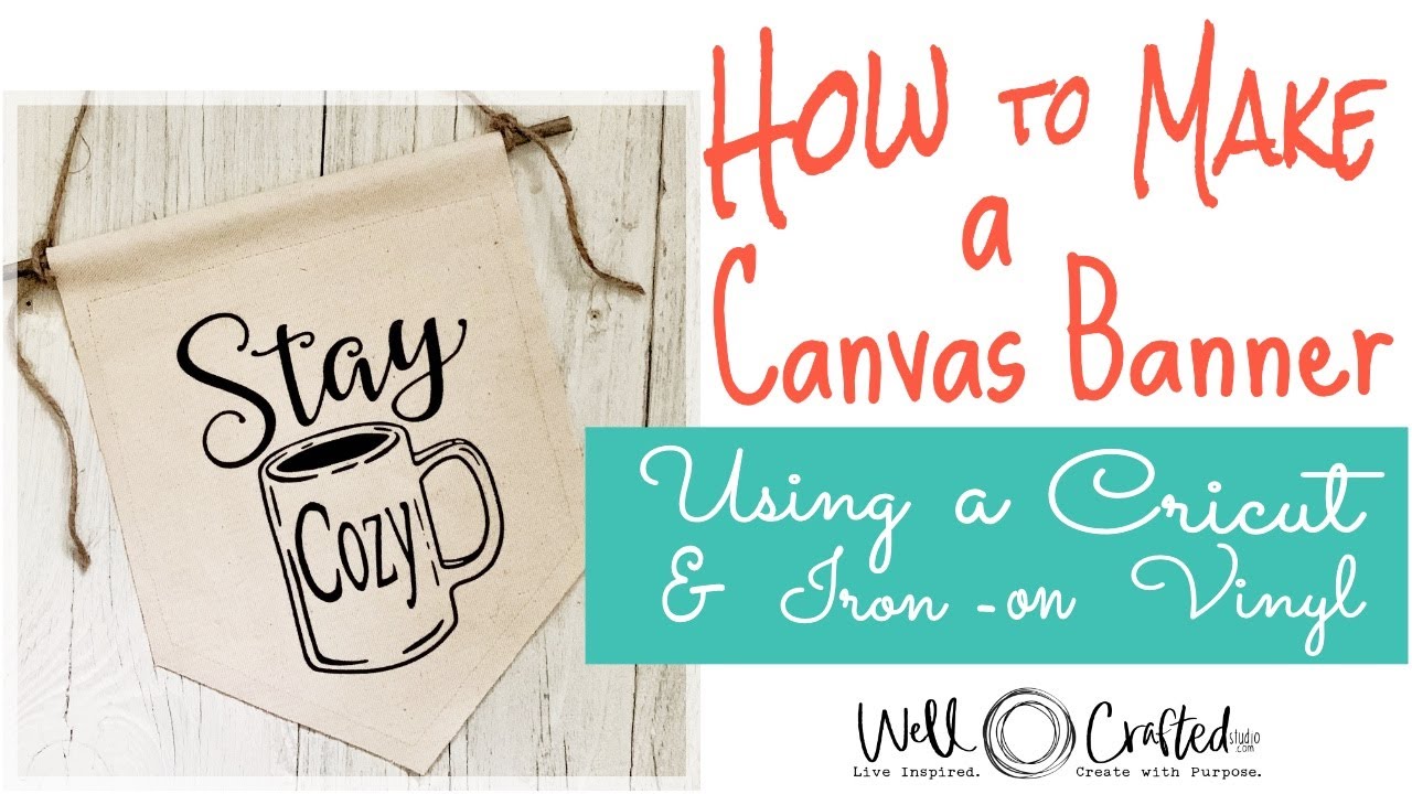 How to Make a Canvas Banner Using a Cricut and Iron-on Vinyl 