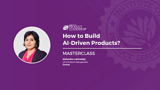 How to Build AI Driven Products? | Insights shared by Malavika Lakireddy