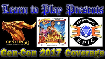Learn to Play Presents  Gen con50 2017 coverage of Everything Epic