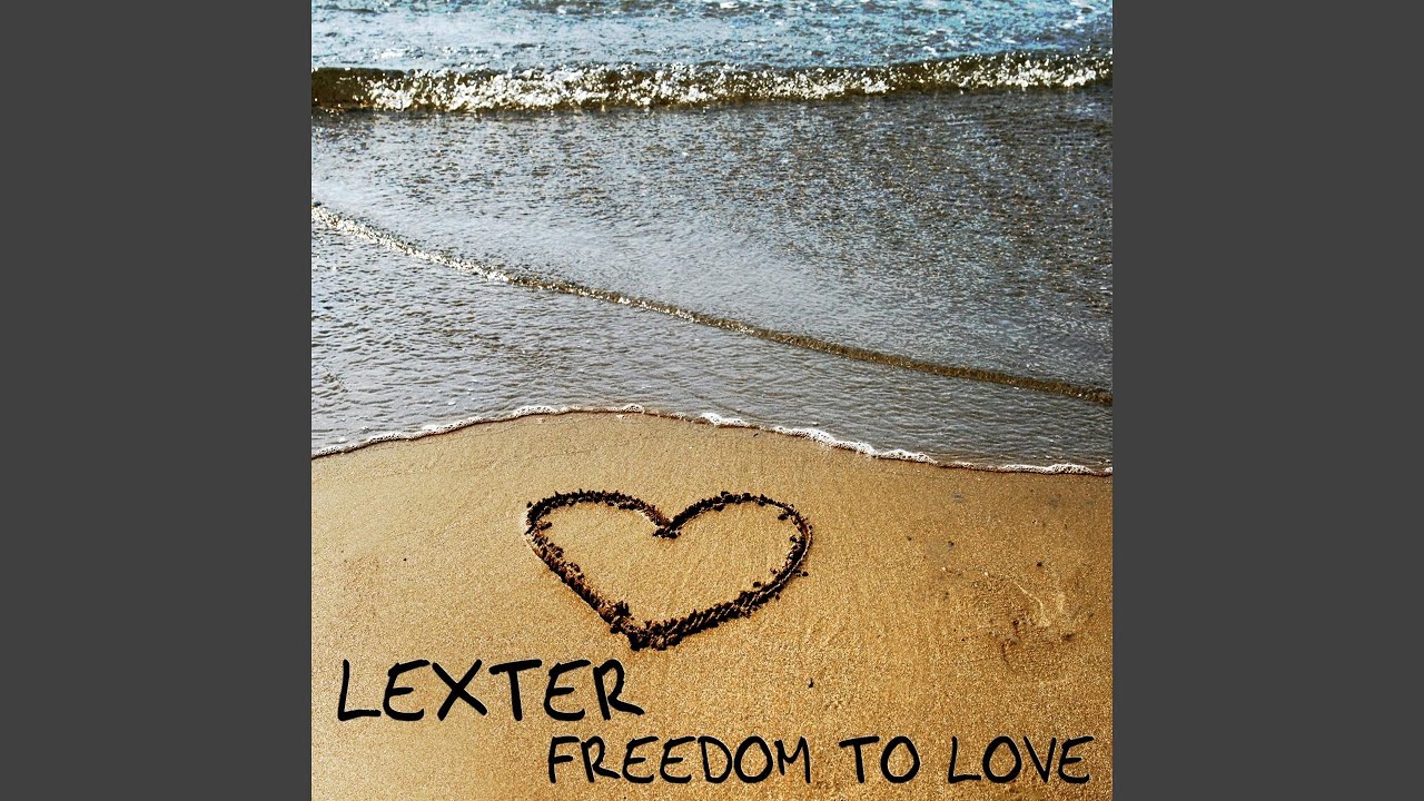 Freedom To Love (Original Edit)