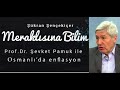Meraklısına Bilim: Prof.Dr. Şevket Pamuk ile Osmanlı’da enflasyon