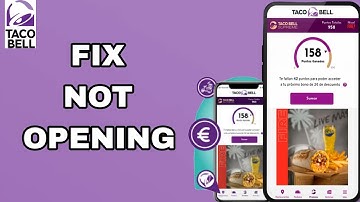 How To Fix And Solve Not Opening On Taco Bell App | Final Solution