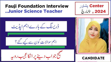 Fauji Foundation Junior Teacher Science Interview Experience of Candidate | Dressing Interview Tips