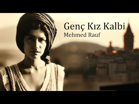 Genç Kız Kalbi-Mehmet Rauf-Sesli Kitap Dinle