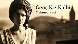 Genç Kız Kalbi-Mehmet Rauf-Sesli Kitap Dinle