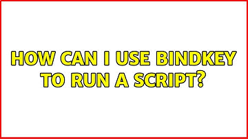 How can I use bindkey to run a script? (2 Solutions!!)