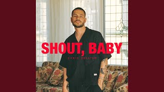 Shout, baby