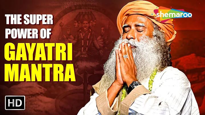 The Power of Gayatri Mantra! Sadhguru