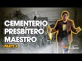 ⭕SECRETOS DEL CEMENTERIO PRESBITERO MAESTRO👻 CUARTA PARTE