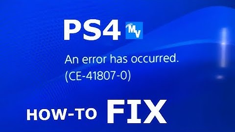 PS4 ERROR CE-41807-0 Cause and How To Fix  -  TheMvegastyle