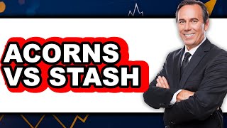 Acorns vs Stash - Which is Better?