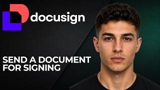 How to Send a Document for Signing in DocuSign (2026 Step-by-Step Tutorial)
