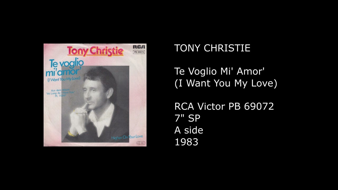 TONY CHRISTIE - Te Voglio Mi' Amor' (I Want You My Love) - 1983