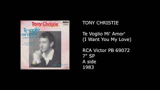 TONY CHRISTIE - Te Voglio Mi&#39; Amor&#39; (I Want You My Love) - 1983