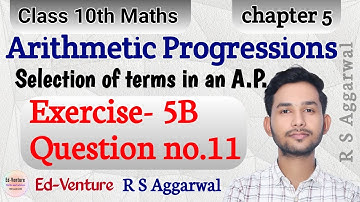 Exercise 5B | Question no.11 | A.P. | Class 10th Maths | RS Aggarwal | Ed-Venture | Himanshu Singh