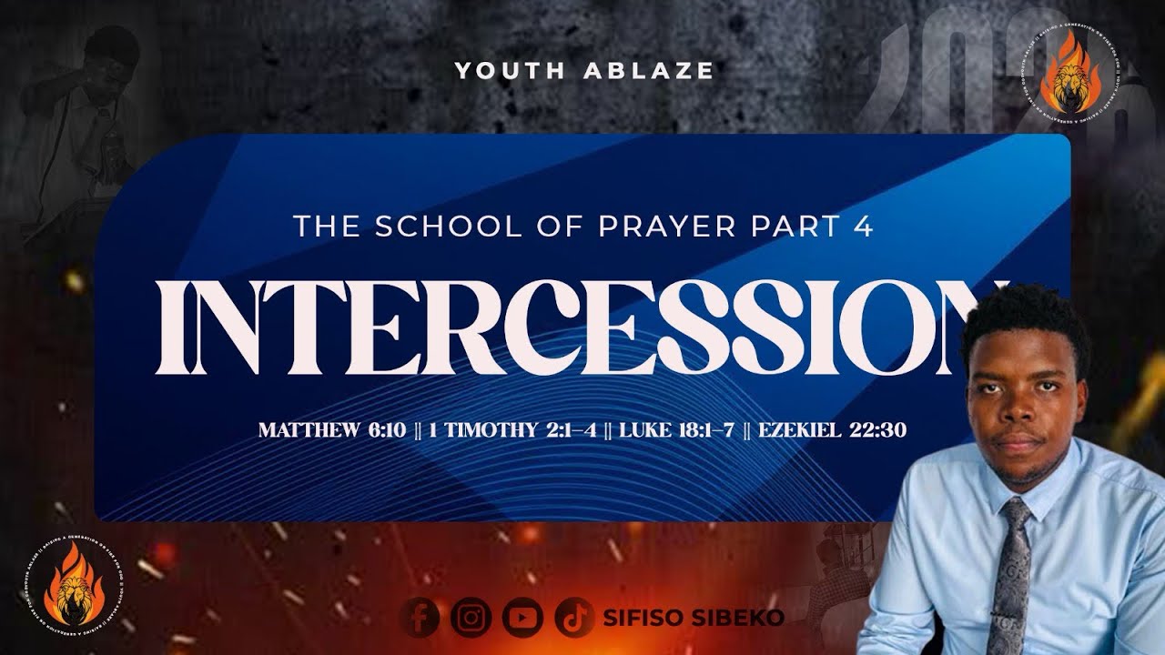 INTERCESSION: THE PREVAILING PRAYER || SIFISO SIBEKO || YOUTH ABLAZE