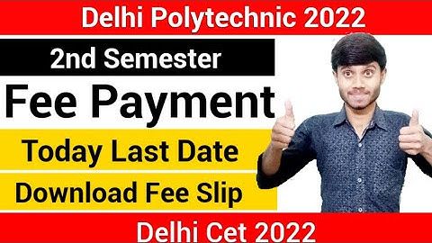 Delhi Polytechnic 2022 : 2nd Semester Fee Payment | Last Date & Download Fee Slip : Delhi Cet 2022