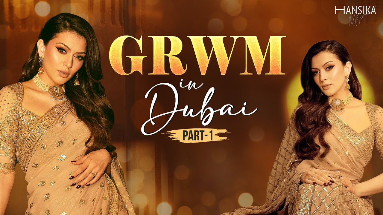 Glitz, Glamour and BFF Goals | Get Ready with Me in Dubai || Part 2 || Hansika Motwani