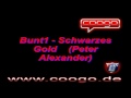 Bunt1 - Schwarzes Gold (Peter Alexander)
