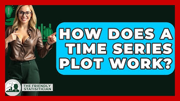 How Does A Time Series Plot Work? - The Friendly Statistician