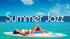 Summer Jazz • 2 Hours Smooth Jazz Saxophone Instrumental Music for Relaxing and Having Fun!
