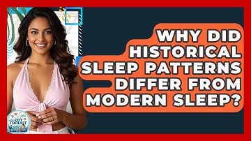 Why Did Historical Sleep Patterns Differ From Modern Sleep? - CBT Toolkit