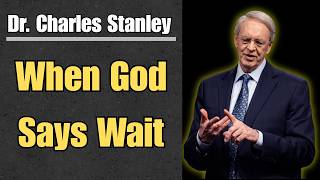 Charles Stanley Messages 2026 🎁 When God Says Wait 🙏 Dr. Charles Stanley