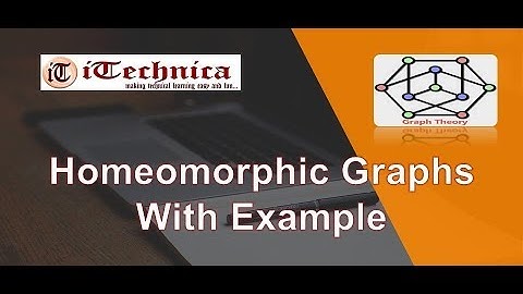 34. Homeomorphic Graphs With Example