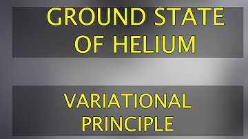 The Ground State Energy of Helium (Using Variational Principle in QM), Method #1