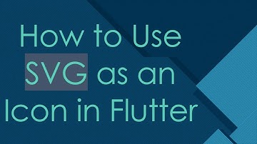 How to Use SVG as an Icon in Flutter