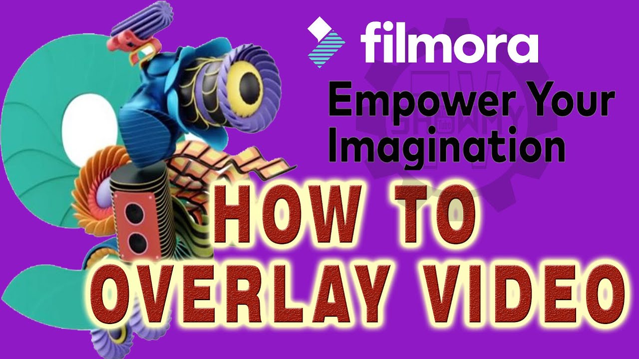 HOW TO OVERLAY VIDEO IN FILMORA - YouTube