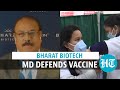 'I'm from farmer family...': Vaccine-maker Bharat Biotech's MD on controversy