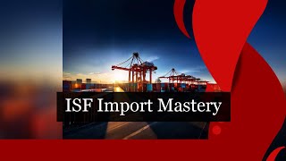 Mastering ISF Importing: Key Duties Explained!
