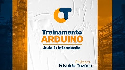 TREINAMENTO ARDUINO (AULA 1) - Introdução