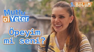 Süper Insan - Mutlu Ol Yeter 5.Bölüm
