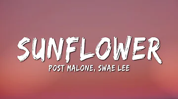 Post Malone, Swae Lee - Sunflower (Lyrics) [Spider-Man: Into the Spider-Verse]
