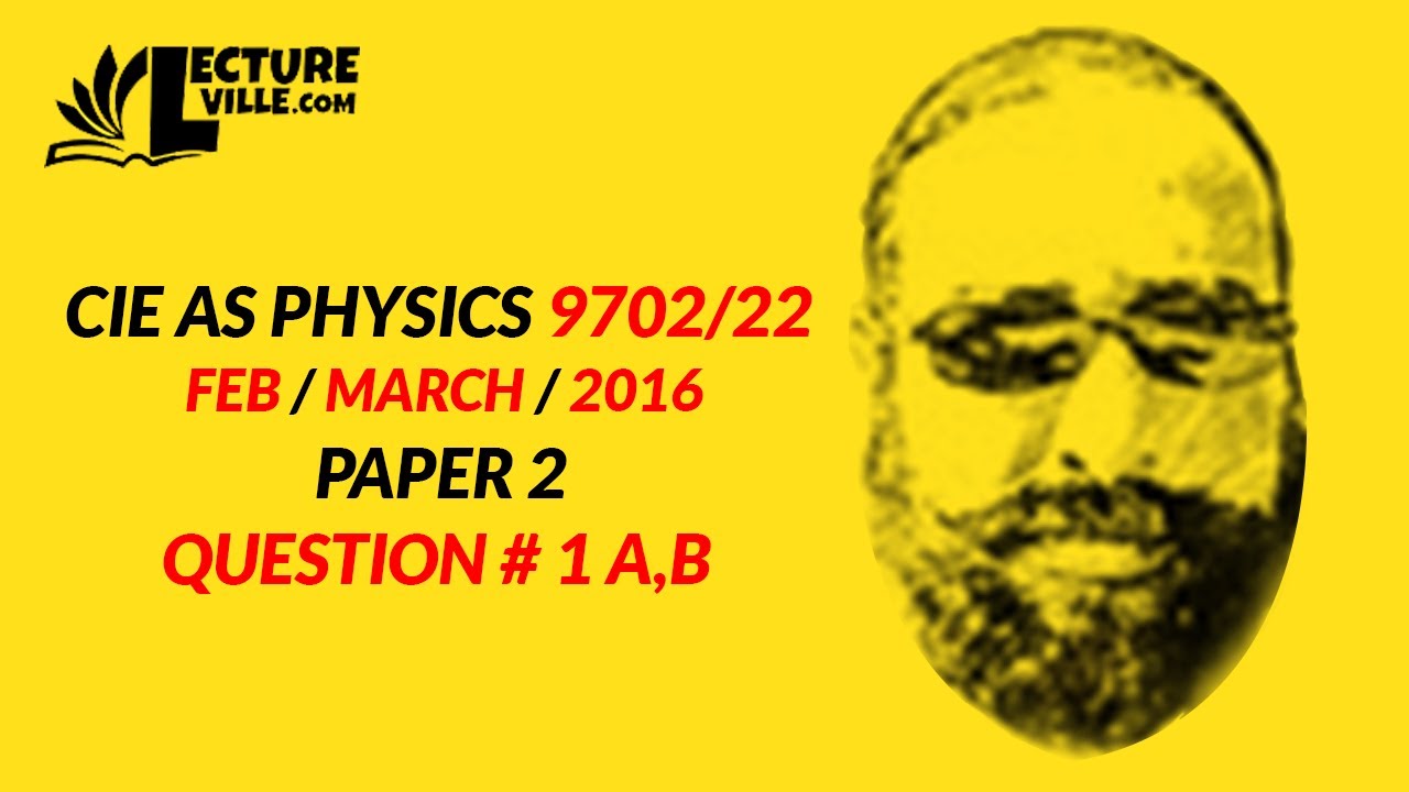 Cie as a physics 9702 22 f m 16 paper 2 question 1 feb march