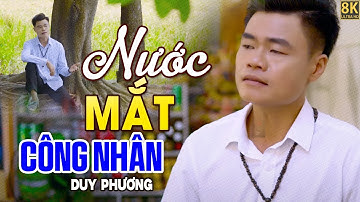 Nước Mắt Công Nhân - Duy Phương ( St Lương Minh Đạt ) MV OFFICIAL