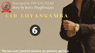 CID Loyangamba (6) The two most powerful warriors are patience and time