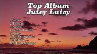 Juicy Luicy - Top Album | Sialan | Tampar | Lantas | Lampu Kuning | Asing | Tak Ditanganku | HaHaHa
