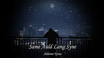 Same Auld Lang Syne - Alderon Tyran