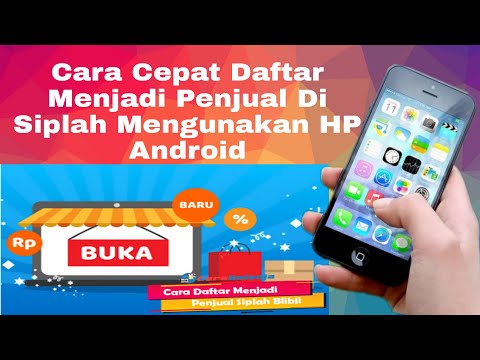 Cara Cepat Daftar Menjadi Penjual di Siplah Mengunakan HP. Android / Pada Market Place SIPLah blibli