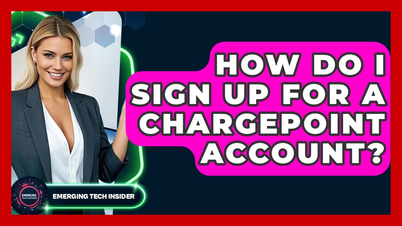 How Do I Sign Up For A ChargePoint Account? - Emerging Tech Insider ...