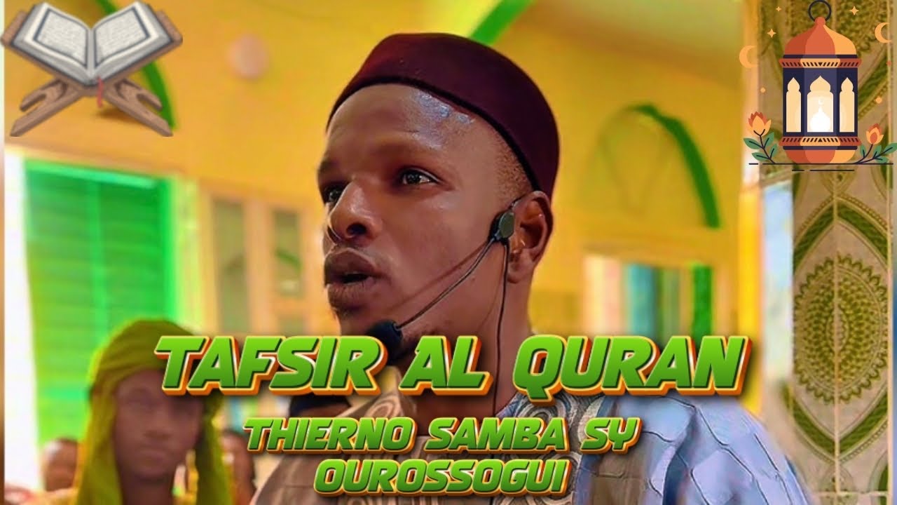 Tafsir Al Quran : Thierno Samba Sy Ourossogui Tafsir Al Quran, Thierno Samba Sy Ourossogui……..