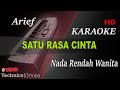 ARIEF - SATU RASA CINTA ( NADA CEWEK ) || KARAOKE