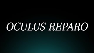 Learn How to Pronounce 'Oculus Reparo'! Correctly (Harry Potter's Super Power Pronunciation)