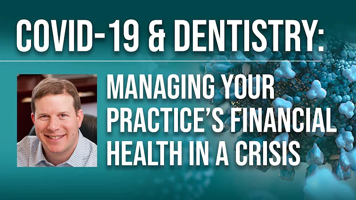 COVID-19 & Dentistry: Managing Your Practice's Financial Health in a Crisis